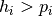 h_i>p_i