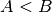 A<B