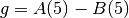 g = A(5)-B(5)