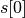 s[0]
