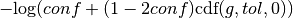 -\textrm{log}( conf + (1-2conf) \textrm{cdf}(g,tol,0))