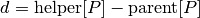 d = \textrm{helper}[P] - \textrm{parent}[P]
