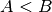 A<B