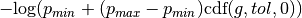 -\textrm{log}( p_{min} + (p_{max}-p_{min}) \textrm{cdf}(g,tol,0))