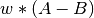 w*(A-B)